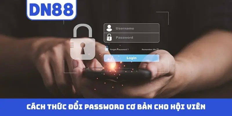 Hướng Dẫn Cách Đổi Mật Khẩu DN88 Cơ Bản Cho Hội Viên - Pavin