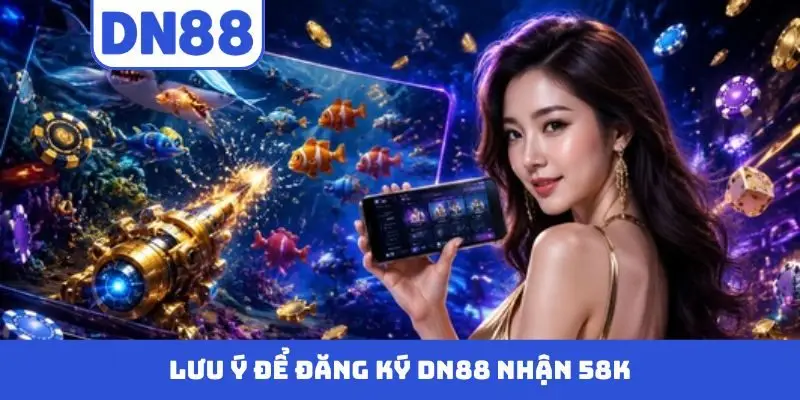 Đăng Ký DN88 Nhận 58k - Khuyến Mãi Cho Thành Viên Mới - Pavin